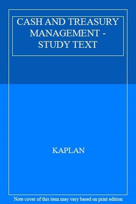 CASH AND TREASURY MANAGEMENT - STUDY TEXT,KAPLAN