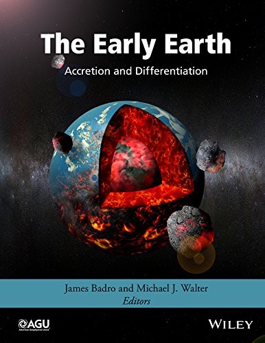 Early Earth: Accretion and Differentiation (Geo, Badro, Walter Hardcover^+