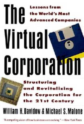 The Virtual Corporation: Structuring and Revitalizing the Corporati - ACCEPTABLE