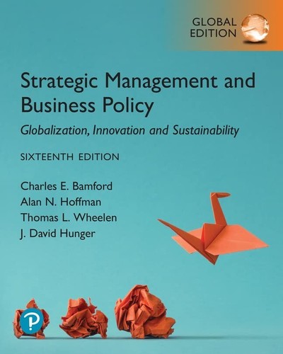 Strategic Management and Business Policy: Globalization, Innovation and Sustaina
