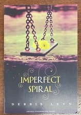 Imperfect Spiral by Debbie Levy (2013 TradePaperback)  Advance Uncorrected Proof