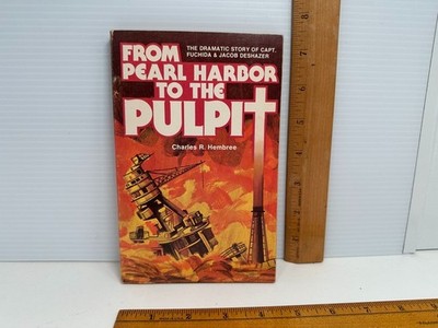 From Pearl Harbor to the Pulpit: The Dramatic Story of Capt Fuchida and Jaco...
