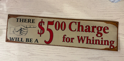 #ad Vintage Metal Hanging Sign quot;There Will Be A $5.00 Charge for Whiningquot; $25.49