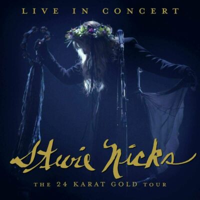 STEVIE NICKS LIVE IN CONCERT THE 24 KARAT GOLD RELEASED 30/10/2020 *PRE-ORDER