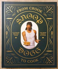 From Crook to Cook: Platinum Recipes from Tha Boss Dogg's Kitchen (Snoop Dog X
