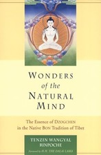 Wonders of the Natural Mind: The Essence of Dzogchen in the Native Bon Traditio