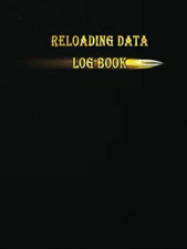 Reloading Data Log Book: Make Them Perfect, Detailed Hand Reloading Data Log She