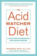 The Acid Watcher Diet: A 28-Day Reflux Prevention and Hea - VERY GOOD