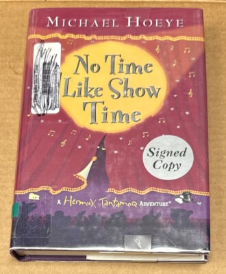 No Time Like Show Time by Michael Hoeye (2004, Hardcover, GOOD)