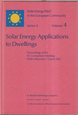 Solar Energy Applications To Dwellings: Solar Energy R & D Series A Volume 3.