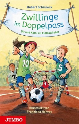 Zwillinge im Doppelpass. Ulf und Kathi im Fußballfieber Hubert Schirneck