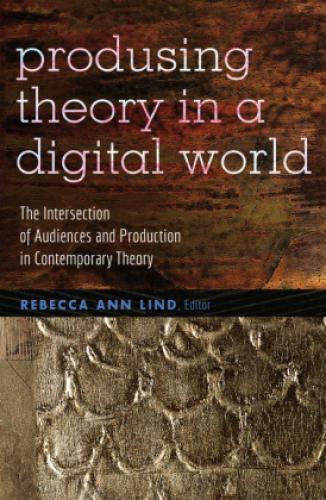 Thumbnail - Producing Theory In A Digital World The Intersection Of Audiences And