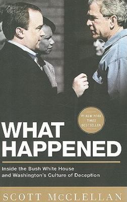 What Happened: Inside the Bush White H- 9781586487003, paperback, McClellan, new