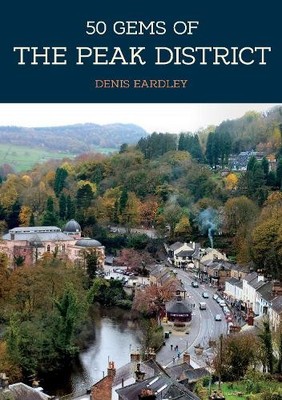 Denis Eardley 50 Gems of the Peak District (Taschenbuch) 50 Gems