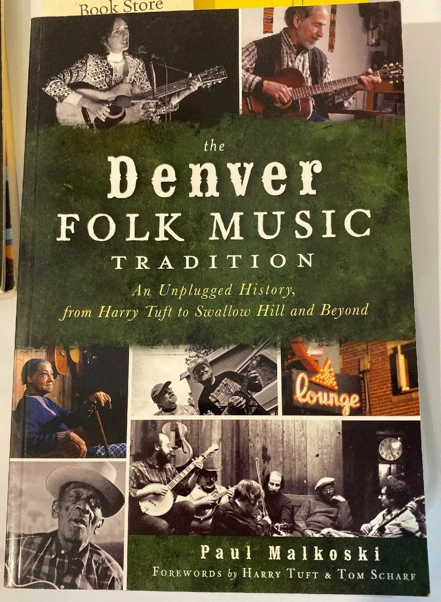 The Denver Folk Music Tradition : An Unplugged History, from Harry Tuft  to... 9781609495329 | eBay