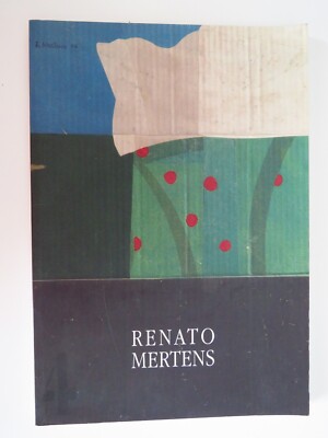 Katalog zeitgenössischer Kunst des Malers und Bildhauers RENATO MERTENS, Udine, 2006