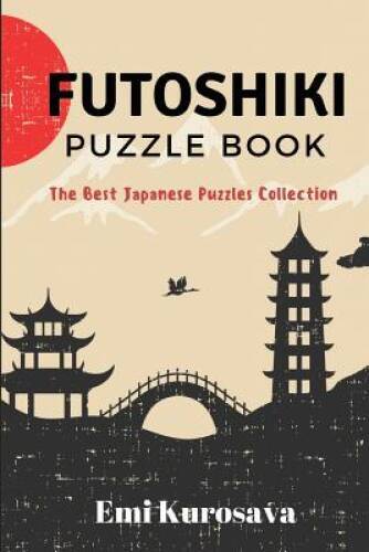 Futoshiki Puzzle Book: The Best Japanese Puzzles Collection (Japanes ...