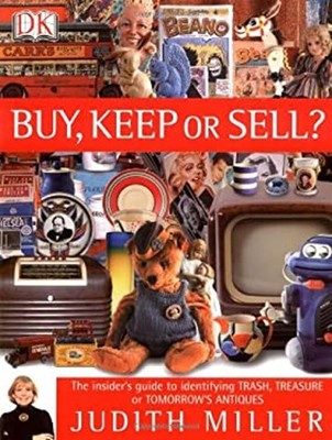 Buy, Keep or Sell? : The Insider's Guide to Identifying Trash, Tr