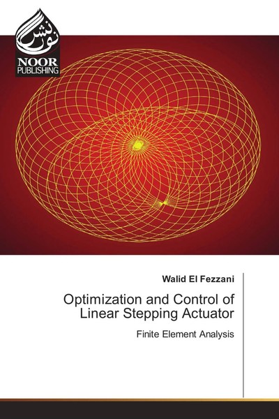 Walid El Fezzani | Optimization And Control Of Linear Stepping Actuator | Buch-image