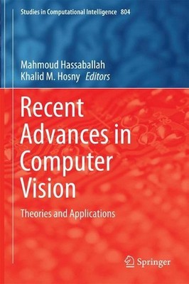 Recent Advances in Computer Vision: Theories and Applications by Mahmoud Hassaba