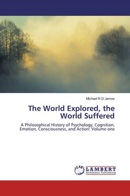 Michael R D James | The World Explored, the World Suffered | Taschenbuch (2019)