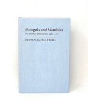 Reuven Amitai-Preiss / Mongols and Mamluks The Mamluk-Ilkhanid War 1260-1281