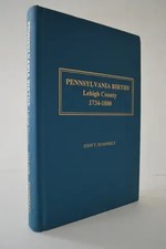 Pennsylvania Births Lehigh County 1734-1800 John Humphrey HC