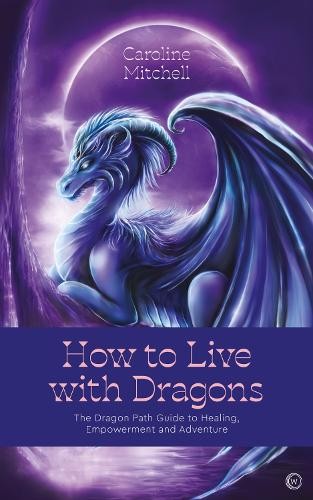How to Live with Dragons: The Dragon Path Guide. Mitchell** - Image 2