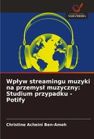 Wp¿Yw Streamingu Muzyki Na Przemys¿ Muzyczny: Studium Przypadku - Potify Buch