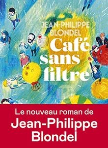Café sans filtre von Blondel, Jean-Philippe | Buch | Zustand sehr gut