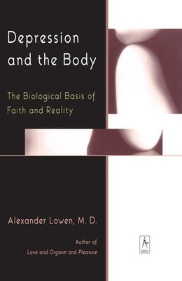 Depression and the Body: The Biological Basis of Faith and Reality (Compass)
