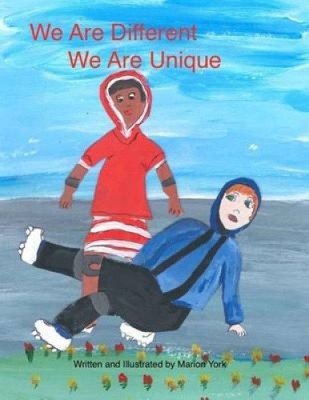 We Are Different, We Are Unique by Marion York