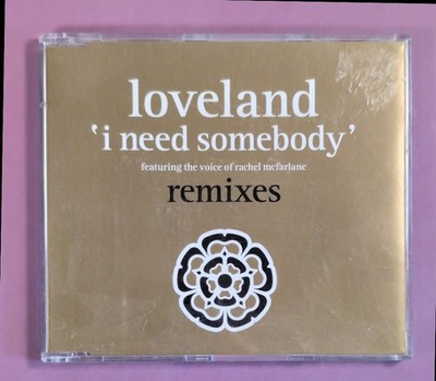 Loveland ft. Rachel McFarlane - I Need Somebody (Remixes) CD Single 1994