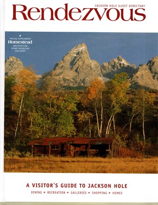 Rendezvous A Visitor's Guide to Jackson Hole 2005-2006 C Huyffer Hardcover 