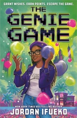 The Genie Game: Grant wishes. Earn points. Escape the game! by Jordan Ifueko