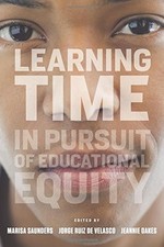 LEARNING TIME: IN PURSUIT OF EDUCATIONAL EQUITY By Marisa Saunders & Ruiz Jorge