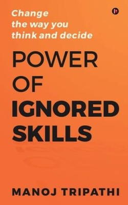 Power of Ignored Skills: Change the way you think and decide - VERY GOOD