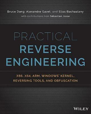 Practical Reverse Engineering: x86, x64, ARM, Windows Kernel, Reversing...
