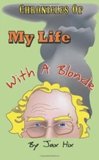 Chronicles of My Life with a Blonde, Hix New 9780615475936 Fast Free Shipping-,