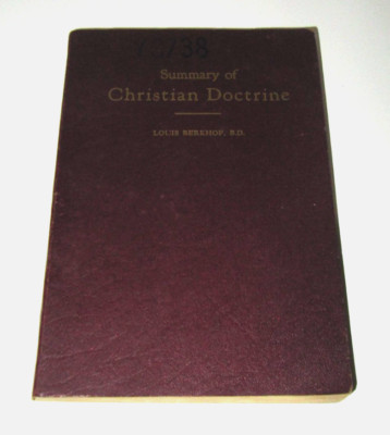 Summary of Christian Doctrine by Louis Berkhof, B.D. TPB 1951 3rd Printing