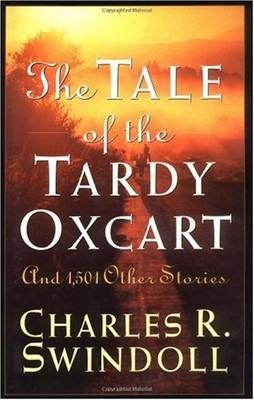 The Tale Of The Tardy Oxcart By Charles R. Swindoll