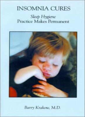 Insomnia Cures: Sleep Hygiene Practice Makes Permanent, Krakow 9780971586901-,