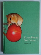 Das Leben - Ausgabe H -Band 1: Blütenpflanzen und Wirbeltiere - Kruse-Blume