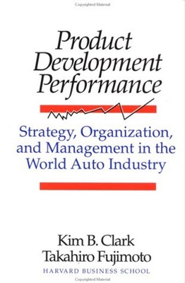 Product Development Performance : Strategy, Organization, and Man