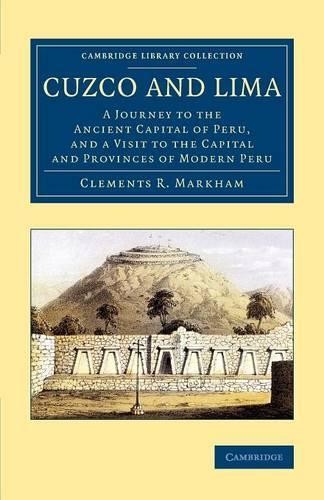Cuzco and Lima by Clements R. Markham - 9781108078788