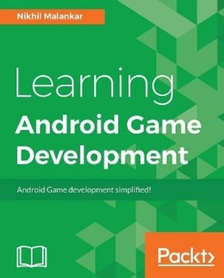 Nikhil Malankar Learning Android Game Development (Digital)