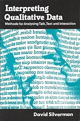Interpreting Qualitative Data: Methods for Analysing Talk, Text and Interaction: