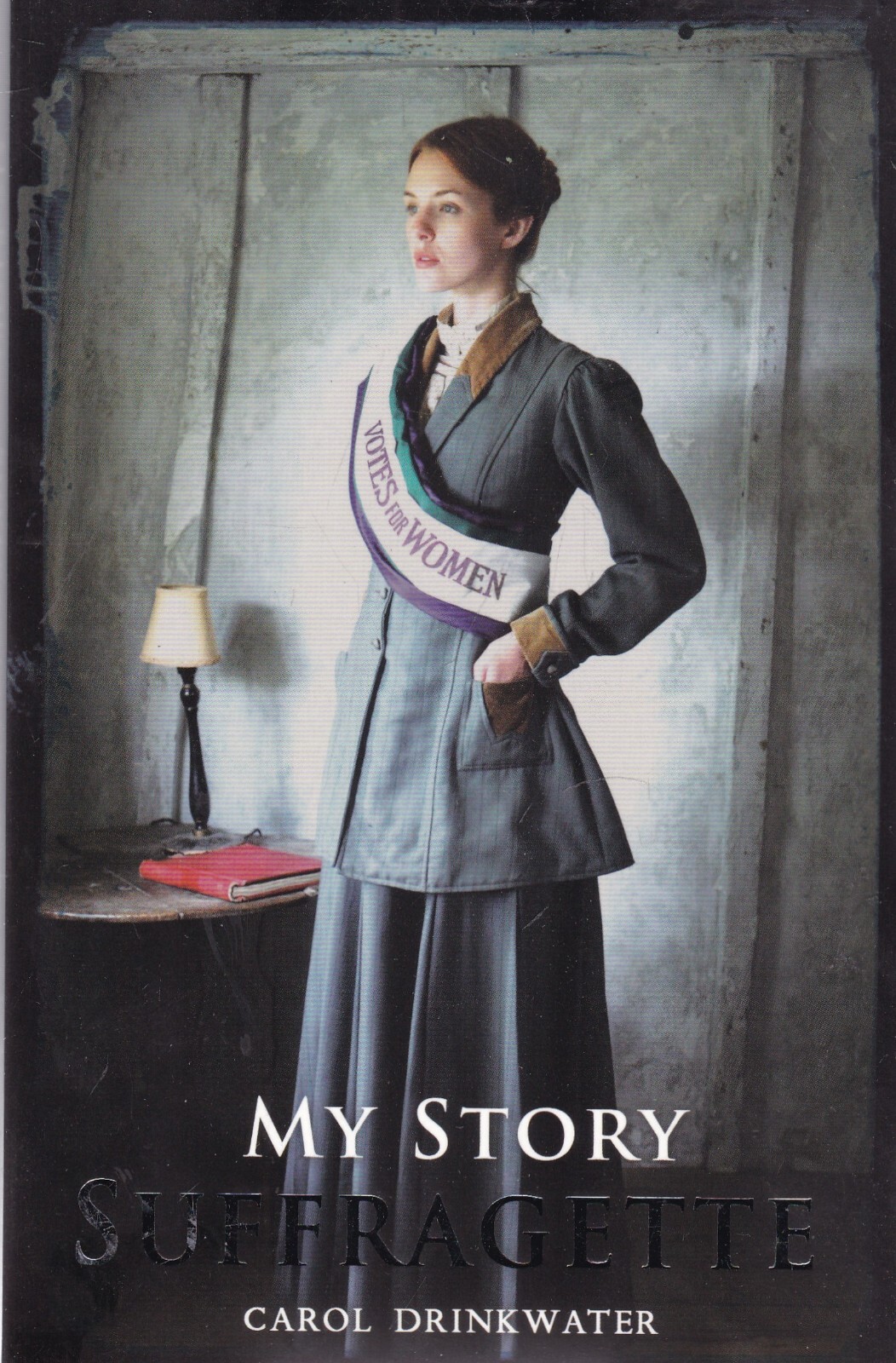 My Story: Suffragette by Carol Drinkwater (Paperback) New Book