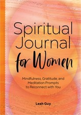 A Spiritual Journal for Women: Mindfulness, Gratitude, and Meditation Prompts to
