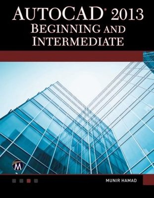 AutoCAD 2013 Beginning and Intermediate Paperback Munir Hamad